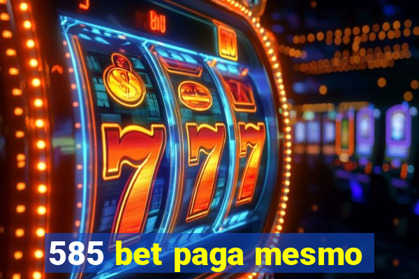 585 bet paga mesmo